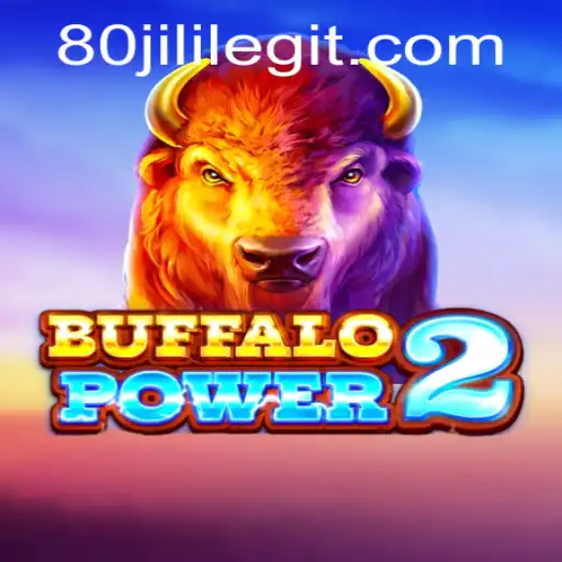 Discover the Thrilling World of BuffaloPower2 and the Intriguing 80JILI