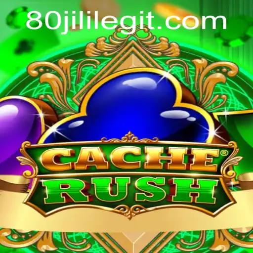 Unveiling CacheRush: Get Ready for the Thrill with 80JILI