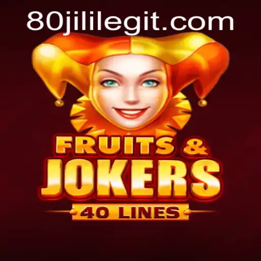 Exploring the Exciting World of FruitsAndJokers40 with a Twist of 80JILI